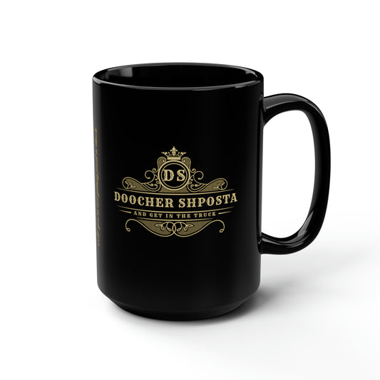 Black Mug, 15oz "Doocher Shposta" -Well, you're not getting paid to think... - | Sarcasm | Dark Humor |